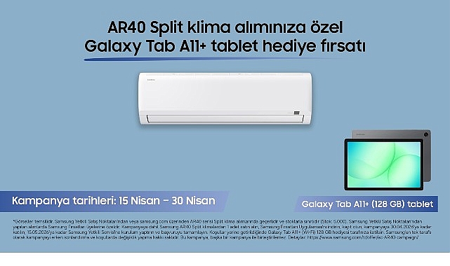 AR40 Serisi klima alanlara Galaxy Tab A11+ (Wi-Fi) tablet hediye fırsatı!